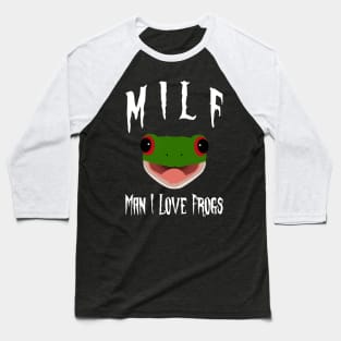 oh man i love frog with smiling frog Baseball T-Shirt